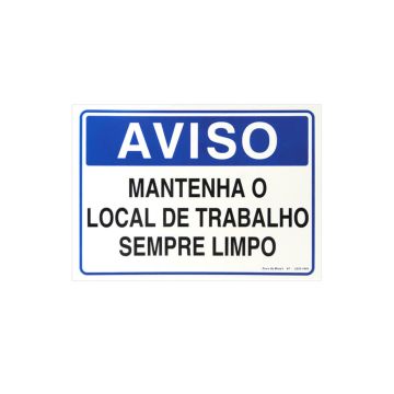 Placa aviso mantenha o local de trabalho sempre limpo de PVC 35 x 25cm